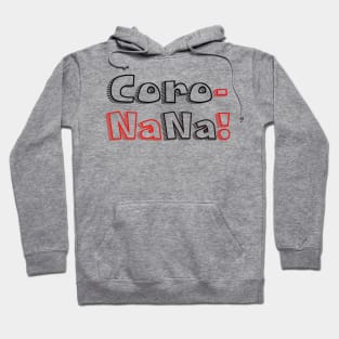 Corona na na Hoodie